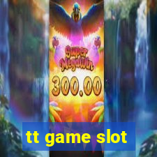 tt game slot